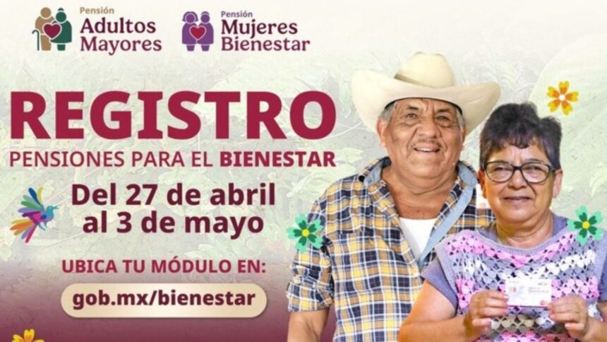 Abren registro nacional para pensiones Bienestar a partir del 27 de abril
